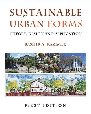 Bashir A. Kazimee, Bashir A Kazimee - Sustainable Urban Forms, Häftad