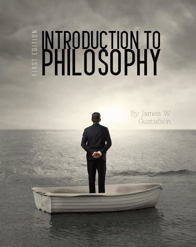 James W. Gustafson - Introduction to Philosophy, Häftad