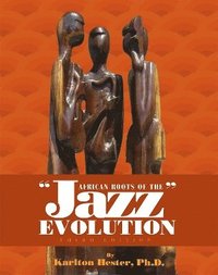 bokomslag African Roots of the Jazz Evolution