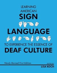 bokomslag Learning American Sign Language to Experience the Essence of Deaf Culture