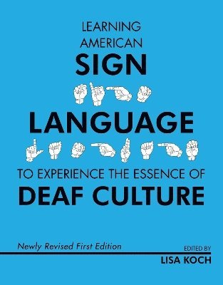 Learning American Sign Language to Experience the Essence of Deaf Culture 1