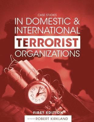 bokomslag Case Studies in Domestic and International Terrorist Organizations