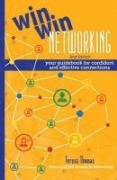 Win/Win Networking: Your Guidebook for Confident and Effective Connections