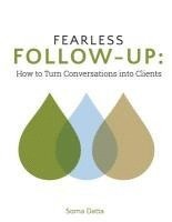 Soma Datta - Fearless Follow-Up: How to turn conversations into clients, Häftad