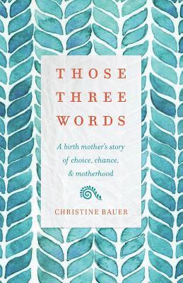Christine Bauer - Those Three Words, Häftad