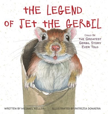 The Legend of Jet the Gerbil: Could Be the Greatest Gerbil Story Ever Told 1