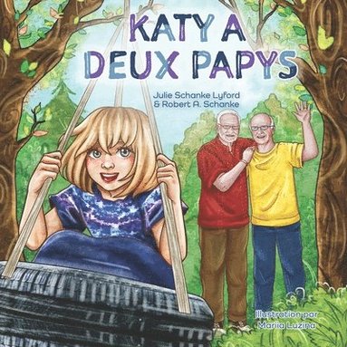 Robert A Schanke, Julie Schanke Lyford - Katy a Deux Papys, Häftad