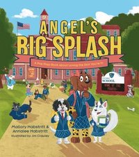 bokomslag Angel's Big Splash: A Pup Prep Book about Loving the Skin You're in
