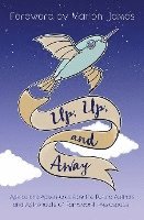 Up, Up, and Away: Advice and Adventures from the Future Authors and Astronauts of Farnsworth Aerospace