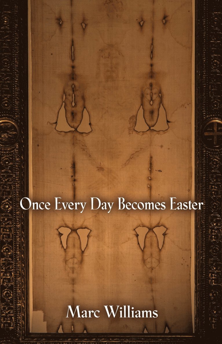 Marc Williams - Once Every Day Becomes Easter, Häftad