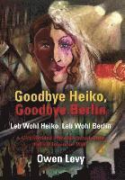 bokomslag Goodbye Heiko, Goodbye Berlin (Leb Wohl Heiko, Leb Wohl Berlin)