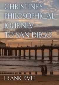 bokomslag Christine's Philosophical Journey to San Diego - 2018 edition