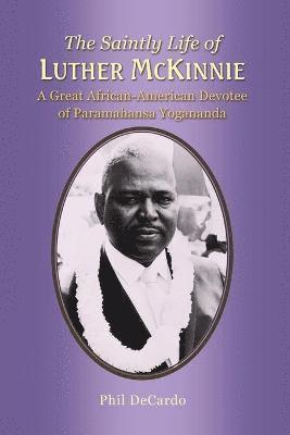 Saintly Life of LUTHER MCKINNIE 1