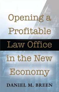 bokomslag Opening a Profitable Law Office in the New Economy