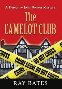 bokomslag THE CAMELOT CLUB - with Detective John Bowers