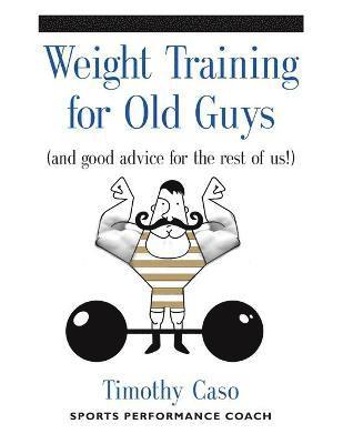 Weight Training for Old Guys 1