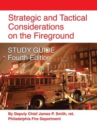 bokomslag Strategic and Tactical Considerations on the Fireground STUDY GUIDE - Fourth Edition