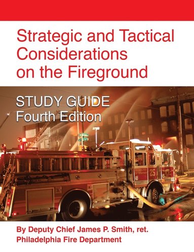 bokomslag Strategic and Tactical Considerations on the Fireground STUDY GUIDE - Fourth Edition