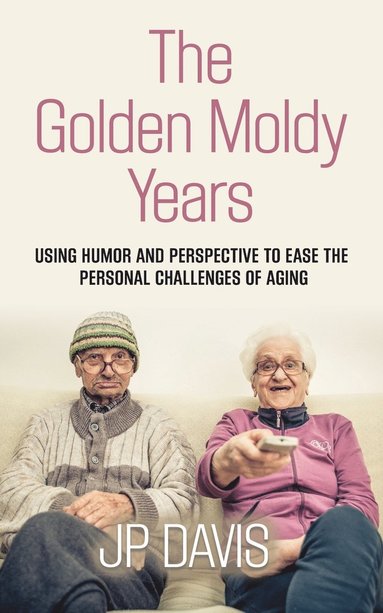 bokomslag The Golden Moldy Years