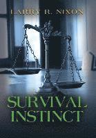 Larry R Nixon, Larry R. Nixon - Survival Instinct, Inbunden