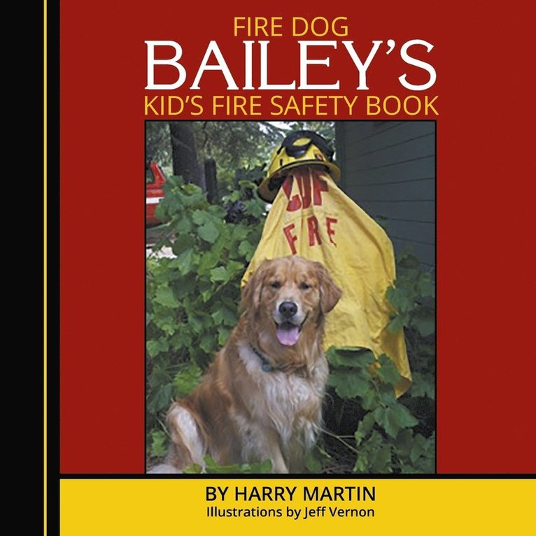 Fire Dog Bailey's Kid's Fire Safety Book 1