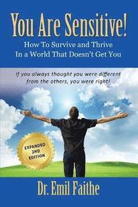 bokomslag YOU ARE SENSITIVE! How to Survive and Thrive in a World That Doesn't Get You - SECOND EDITION