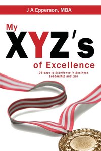 bokomslag My XYZs of Excellence