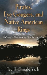 bokomslag Pirates, Eye Gougers, and Native American Rings