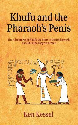 Khufu and the Pharaoh's Penis 1
