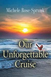 bokomslag Our Unforgettable Cruise