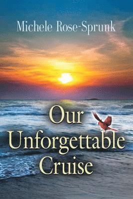 Our Unforgettable Cruise 1