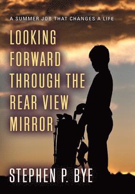 Looking Forward Through the Rear View Mirror 1
