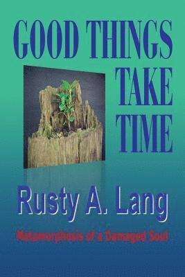 Good Things Take Time 1