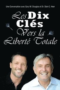 bokomslag Les Dix Cle&#769;s Vers La Liberte&#769; Totale - Ten Keys To Total Freedom French