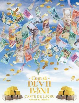 Cum s&#259; Devii Bani Carte de Lucru - How To Become Money Workbook Romanian 1