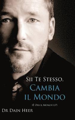 Dain Heer, Dr. Dain Heer - Sii Te Stesso, Cambia Il Mondo - Being You, Changing the World - Italian (Hardcover), Inbunden