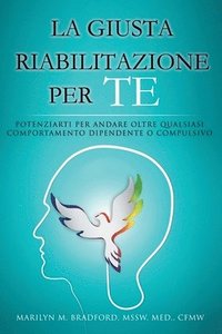 bokomslag La Giusta Riabilitazione Per Te - Right Recovery for You (Italian)