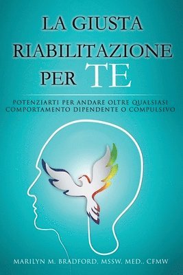 bokomslag La Giusta Riabilitazione Per Te - Right Recovery for You (Italian)