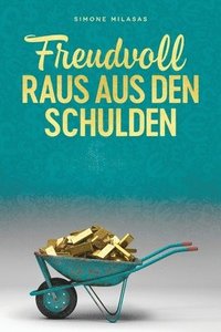 bokomslag Freudvoll raus aus den Schulden - Getting Out of Debt German