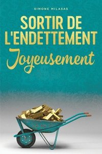 bokomslag Sortir De L'endettement Joyeusement - Getting Out of Debt French