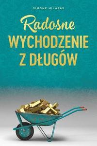 bokomslag Radosne wychodzenie z dlugw - Getting Out of Debt Polish