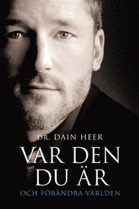 bokomslag VAR DEN DU ÄR OCH FÖRÄNDRA VÄRLDEN Being You Swedish