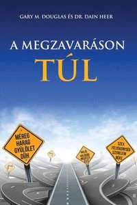 bokomslag A MEGZAVARSON TL - Living Beyond Distraction Hungarian