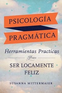 bokomslag Psicologa Pragmtica (Pragmatic Psychology Spanish)