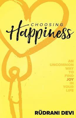 Rudrani Devi - Choosing Happiness, Häftad. Tillgänglighet: Lägg i varukorg