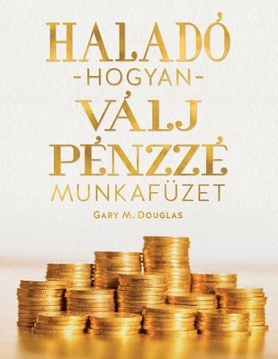 bokomslag Haladó hogyan válj pénzz é munkafüze (Hungarian)
