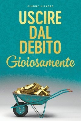 Simone Milasas - Uscire dal Debito Gioiosamente (Italian), Häftad