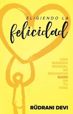 Rudrani Devi - Eligiendo la felicidad (Spanish), Häftad. Tillgänglighet: Lägg i varukorg