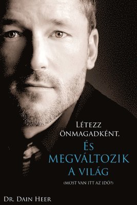 bokomslag Létezz önmagadként, és megváltozik a világ (Hungarian)