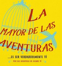 bokomslag La mayor de las aventuras...es ser verdaderamente t (Spanish)